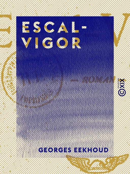 Escal-Vigor - Georges Eekhoud - Collection XIX