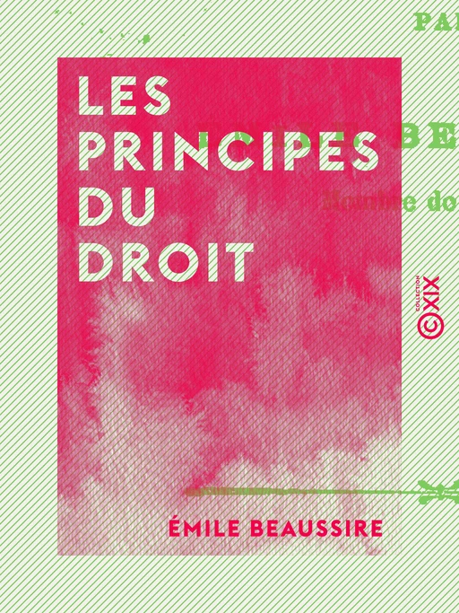 Les Principes du droit - Émile Beaussire - Collection XIX