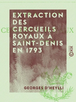 Extraction des cercueils royaux à Saint-Denis en 1793