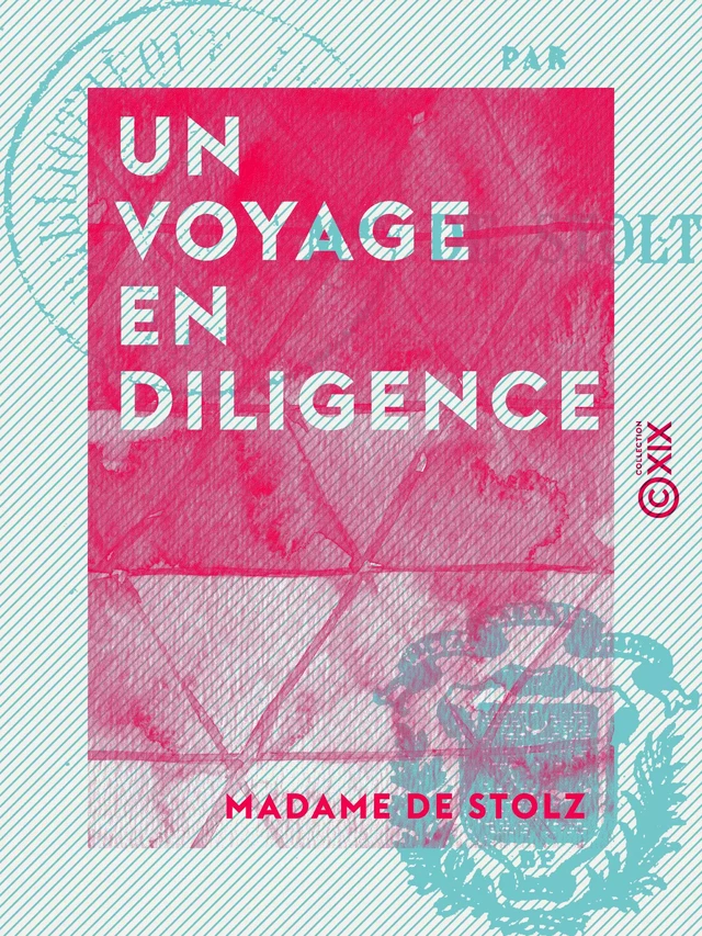 Un voyage en diligence - Madame de Stolz - Collection XIX