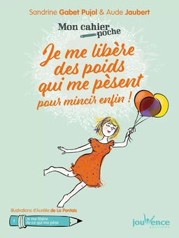 Mon cahier poche : Je me libère des poids qui me pèsent pour mincir enfin !