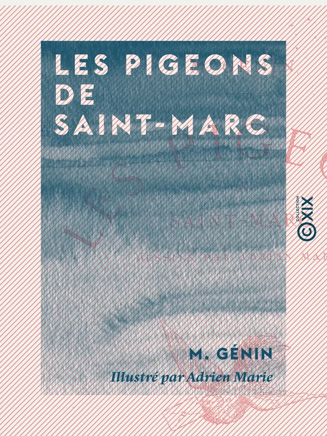 Les Pigeons de Saint-Marc - M. Génin - Collection XIX