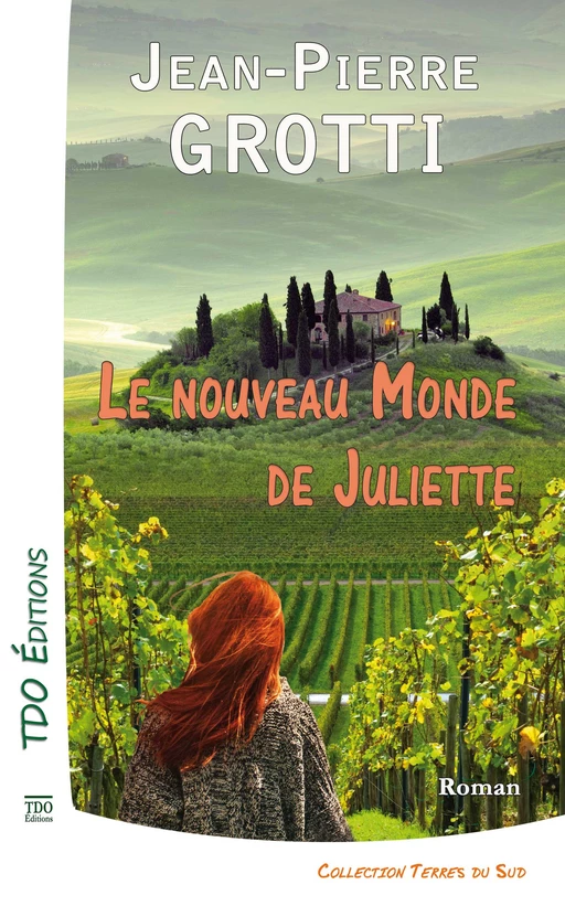 Le nouveau monde de Juliette - Jean-Pierre Grotti - TDO Editions