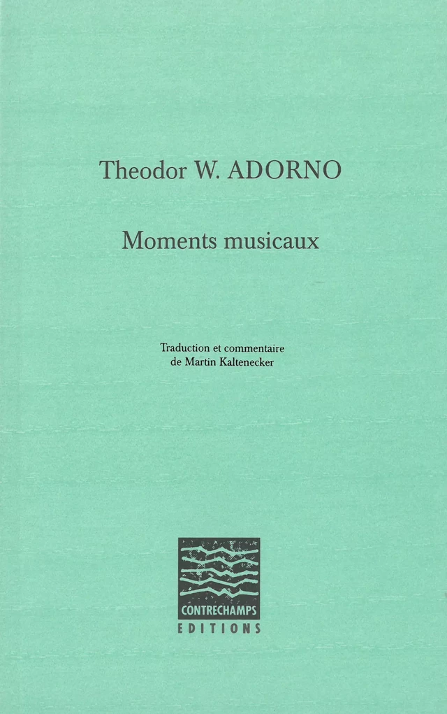 Moments musicaux - Theodor W. Adorno - Éditions Contrechamps