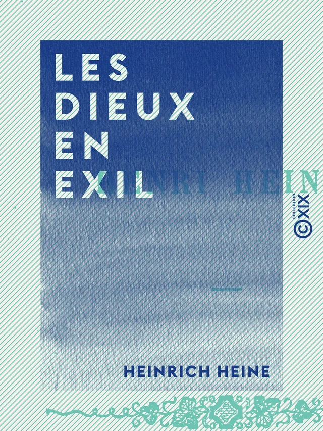 Les Dieux en exil - Heinrich Heine - Collection XIX