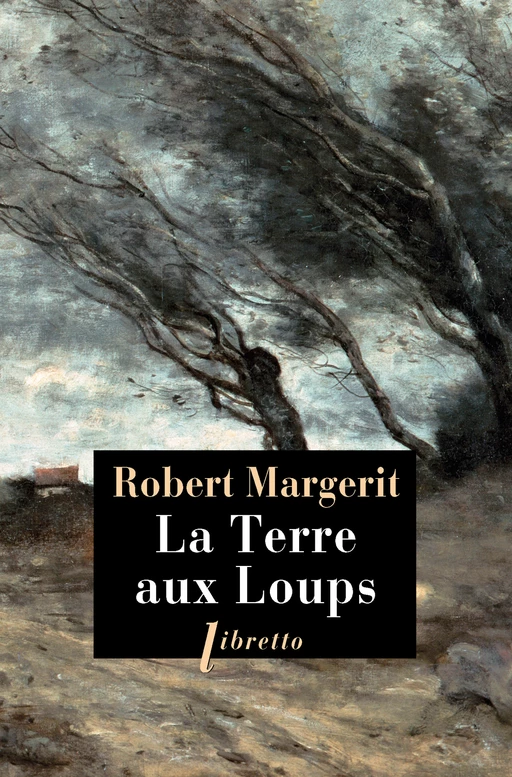 La Terre aux Loups - Robert Margerit - Libella