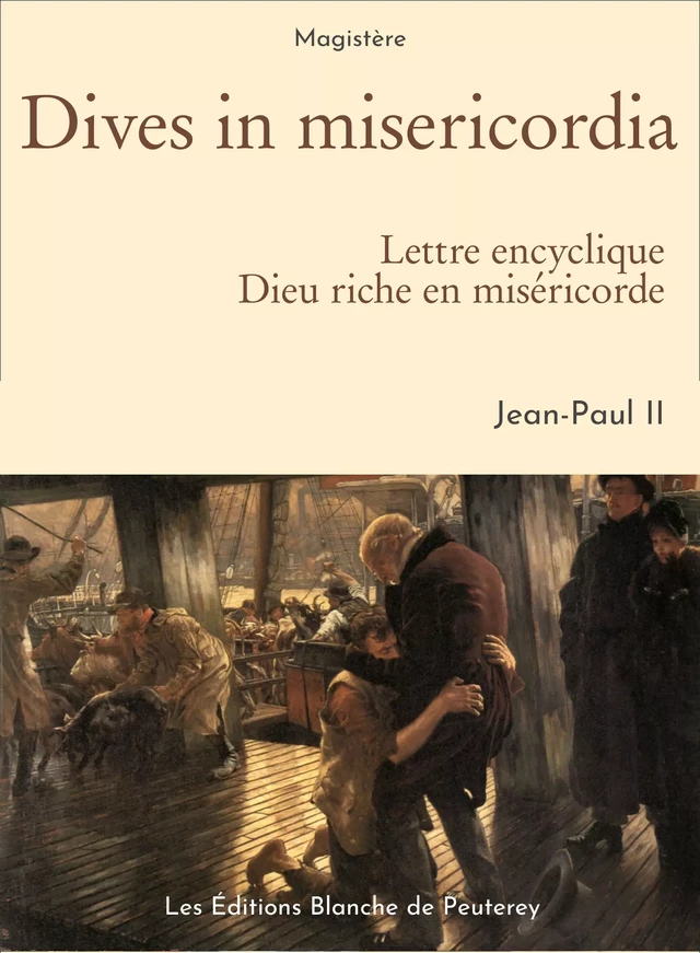 Dives in misericordia - Jean-Paul II Jean-Paul II - Les Editions Blanche de Peuterey