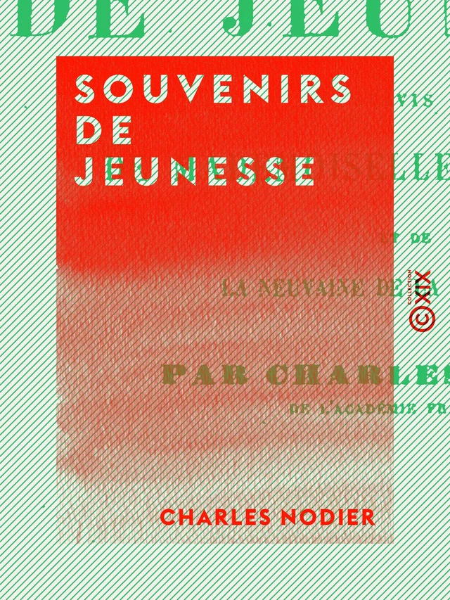 Souvenirs de jeunesse - Charles Nodier - Collection XIX