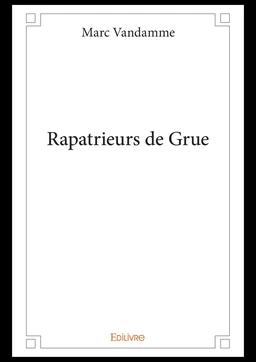 Rapatrieurs de Grue