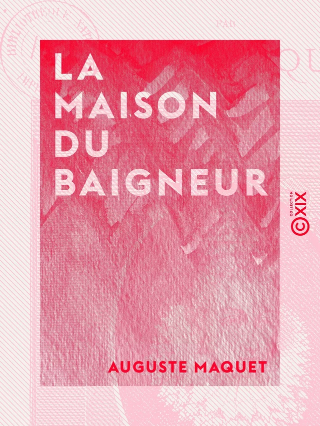 La Maison du baigneur - Auguste Maquet - Collection XIX