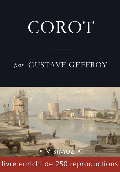 Corot - Gustave Geffroy - VisiMuZ Editions