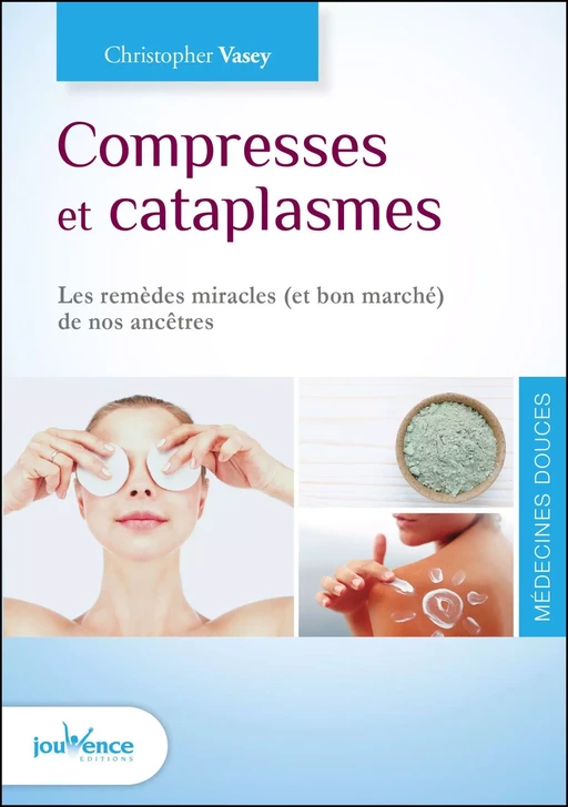 Compresses et cataplasmes - Christopher Vasey - Éditions Jouvence