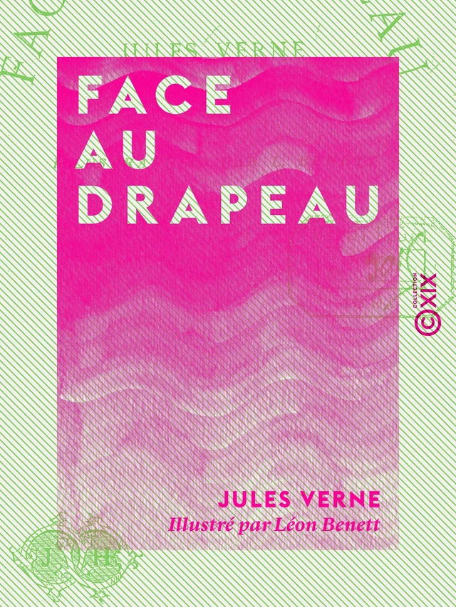 Face au drapeau - Jules Verne - Collection XIX