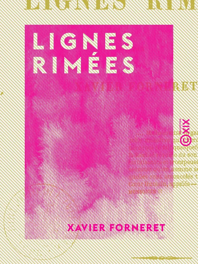 Lignes rimées - Xavier Forneret - Collection XIX