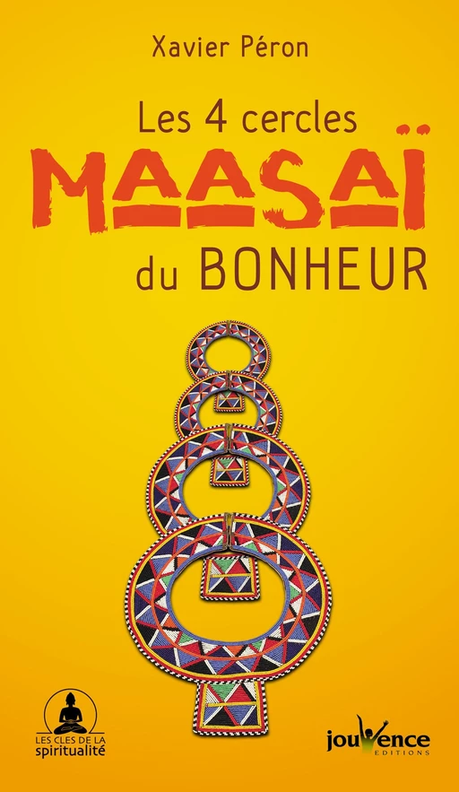 Les 4 cercles Maasaï du bonheur - Xavier Peron - Éditions Jouvence