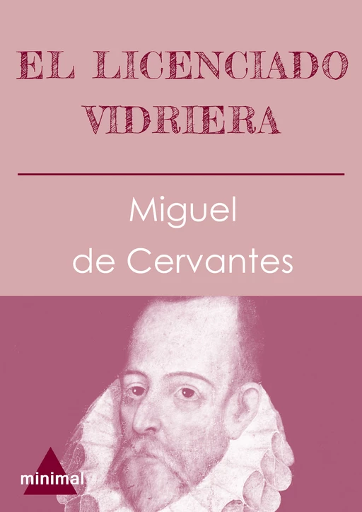 El licenciado Vidriera - Miguel de Cervantès - Editorial Minimal