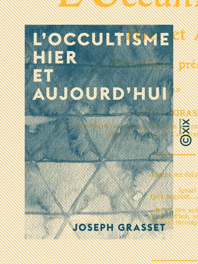 L'Occultisme hier et aujourd'hui - Joseph Grasset - Collection XIX