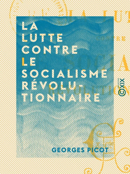 La Lutte contre le socialisme révolutionnaire - Georges Picot - Collection XIX