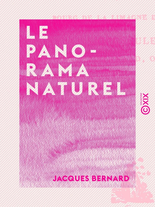 Le Panorama naturel - Jacques Bernard - Collection XIX