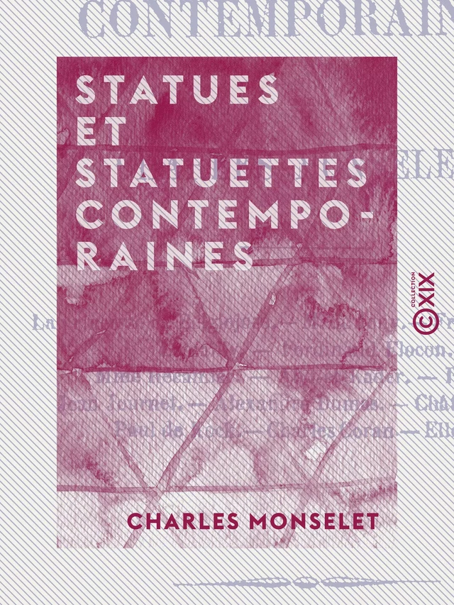 Statues et statuettes contemporaines - Charles Monselet - Collection XIX