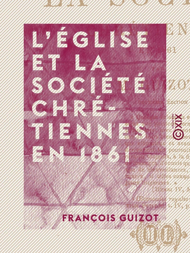 L'Église et la société chrétiennes en 1861 - François Guizot - Collection XIX