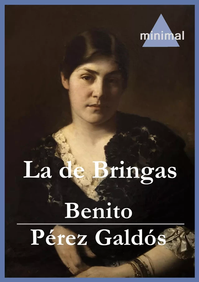 La de Bringas - Benito Pérez Galdós - Editorial Minimal