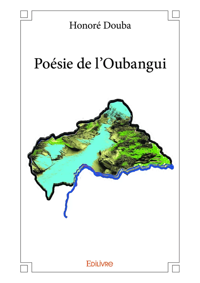 Poésie de l'Oubangui - Honoré Douba - Editions Edilivre