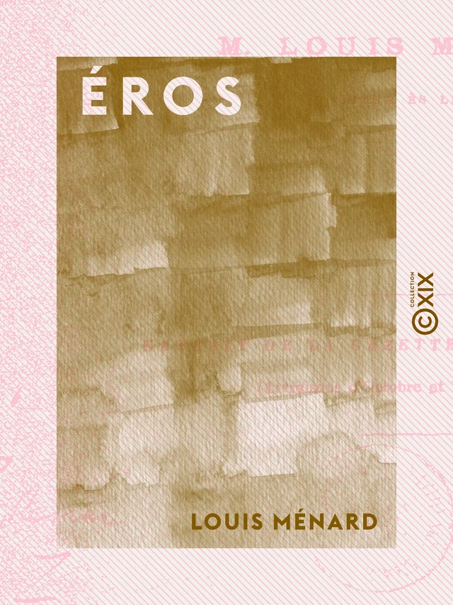 Éros - Louis Ménard - Collection XIX