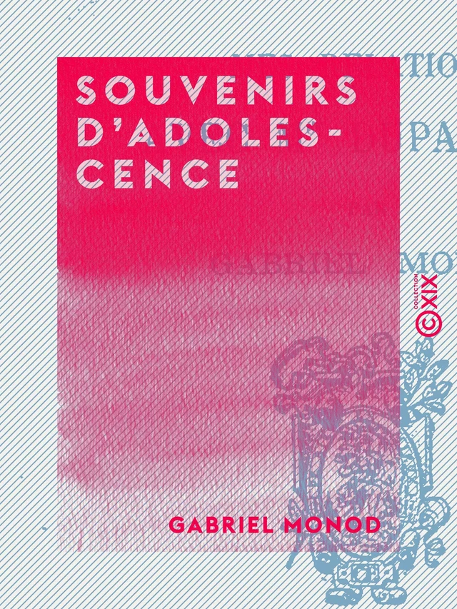 Souvenirs d'adolescence - Gabriel Monod - Collection XIX