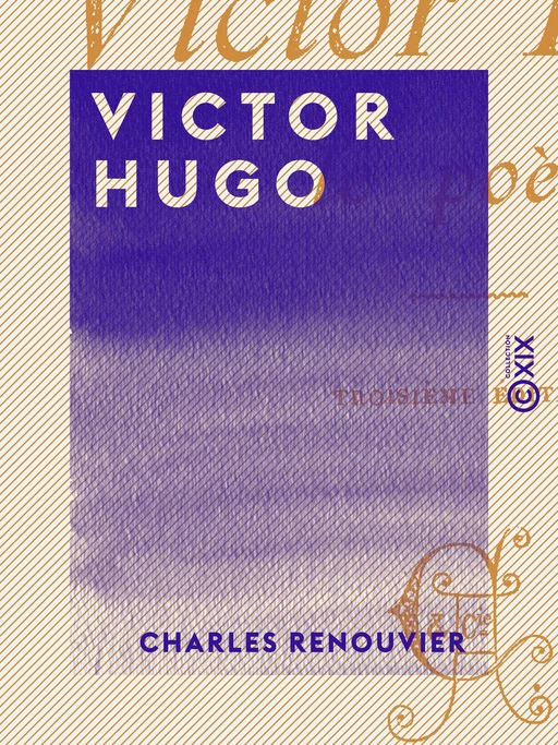 Victor Hugo - Charles Renouvier - Collection XIX