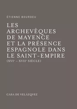 Les archevêques de Mayence et la présence espagnole dans le Saint-Empire