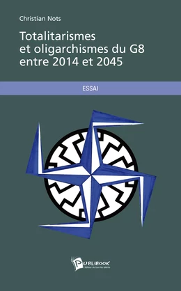 Totalitarismes et Oligarchismes du G8 entre 2014 et 2045