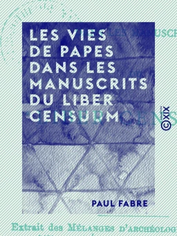 Les Vies de papes dans les manuscrits du Liber censuum