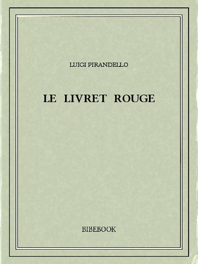 Le livret rouge - Luigi Pirandello - Bibebook