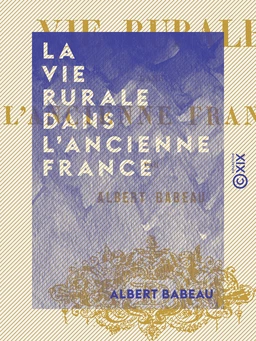 La Vie rurale dans l'ancienne France