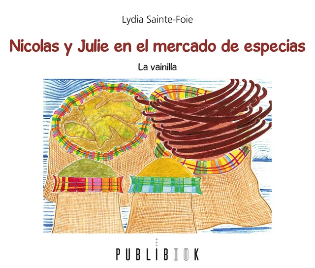 Nicolas y Julie en el mercado de especias - Lydia Sainte-Foie - Publibook