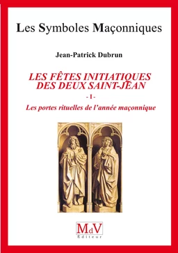 N.81 Les fêtes initiatiques des deux Saint-Jean Tome 1