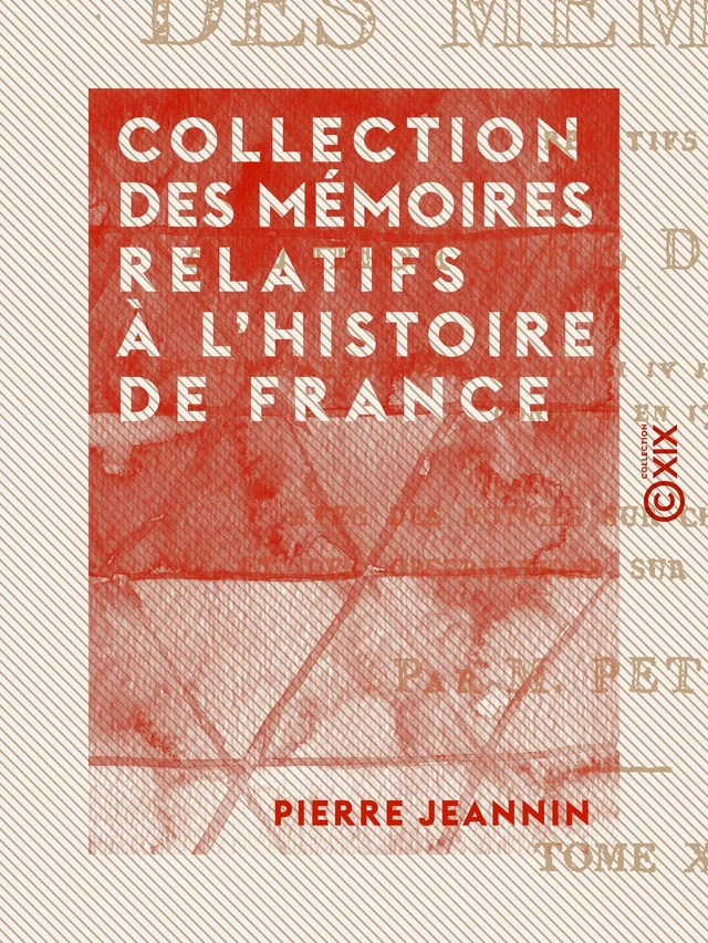 Collection des mémoires relatifs à l'histoire de France - Pierre Jeannin - Collection XIX