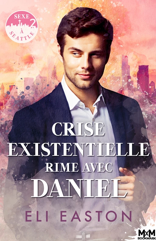 Crise existentielle rime avec Daniel - Eli Easton - MxM Bookmark