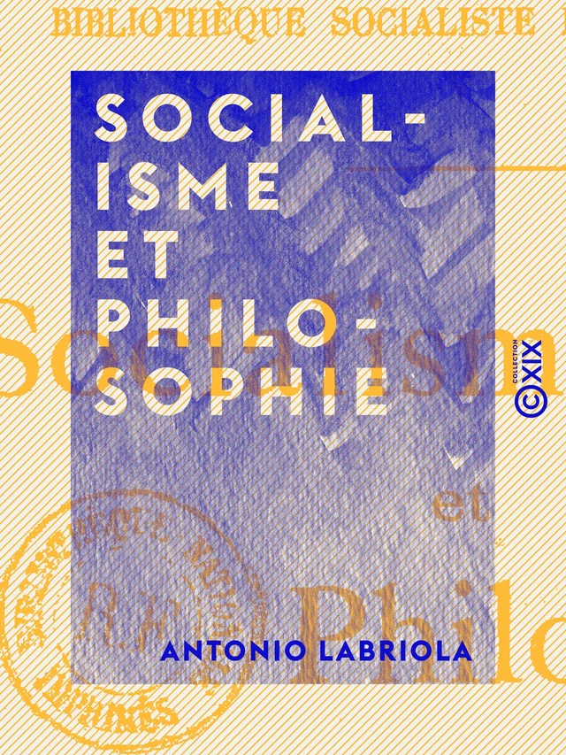 Socialisme et Philosophie - Antonio Labriola - Collection XIX