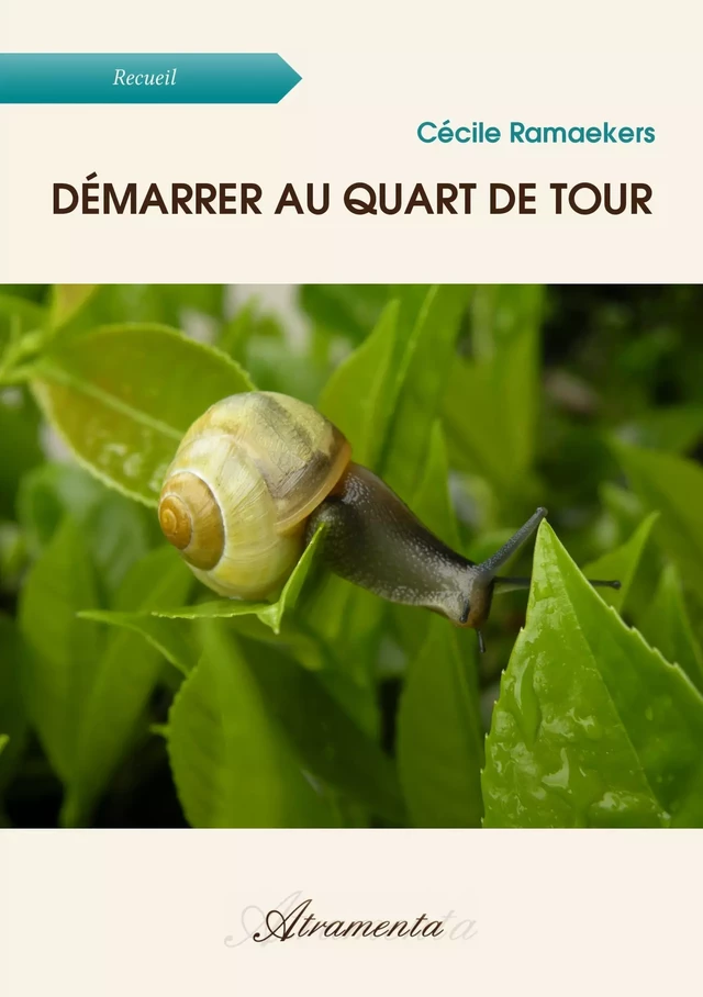 Démarrer au quart de tour - Cécile Ramaekers - Atramenta