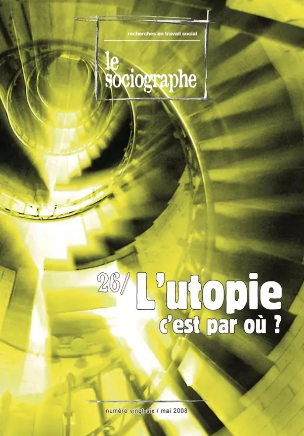 le Sociographe n°26 : L'utopie, c'est par où ? - le Sociogaphe - Champ social Editions