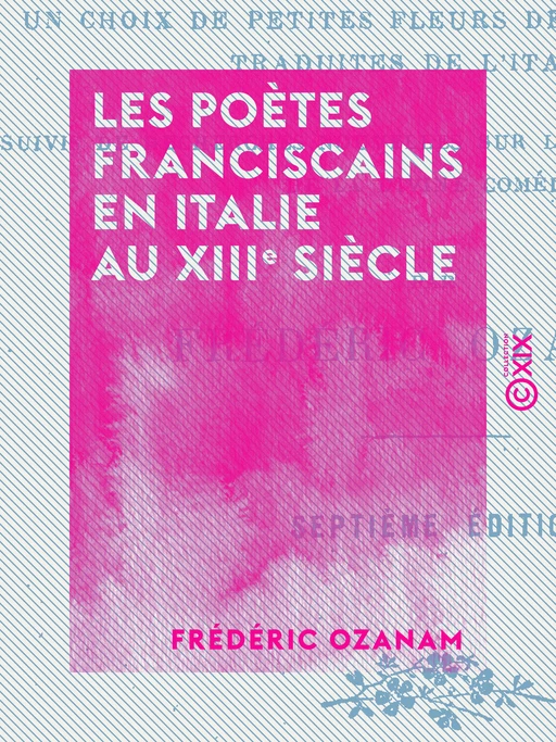 Les Poètes franciscains en Italie au XIIIe siècle - Frédéric Ozanam - Collection XIX