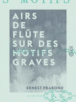 Airs de flûte sur des motifs graves