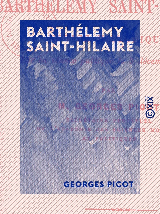 Barthélemy Saint-Hilaire - Georges Picot - Collection XIX