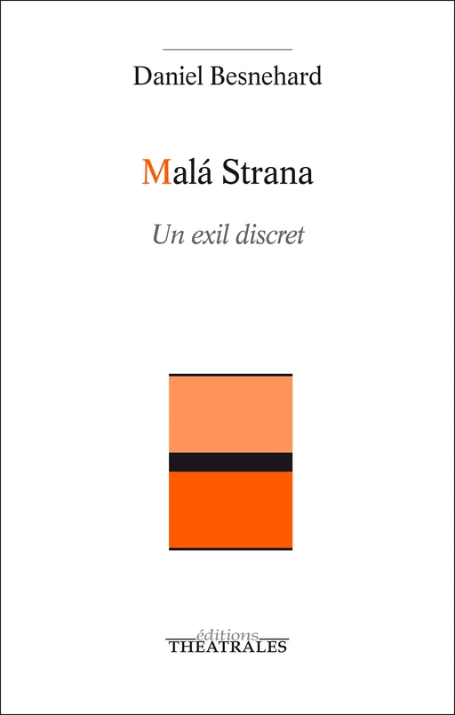 Malá Strana - Daniel Besnehard - éditions Théâtrales