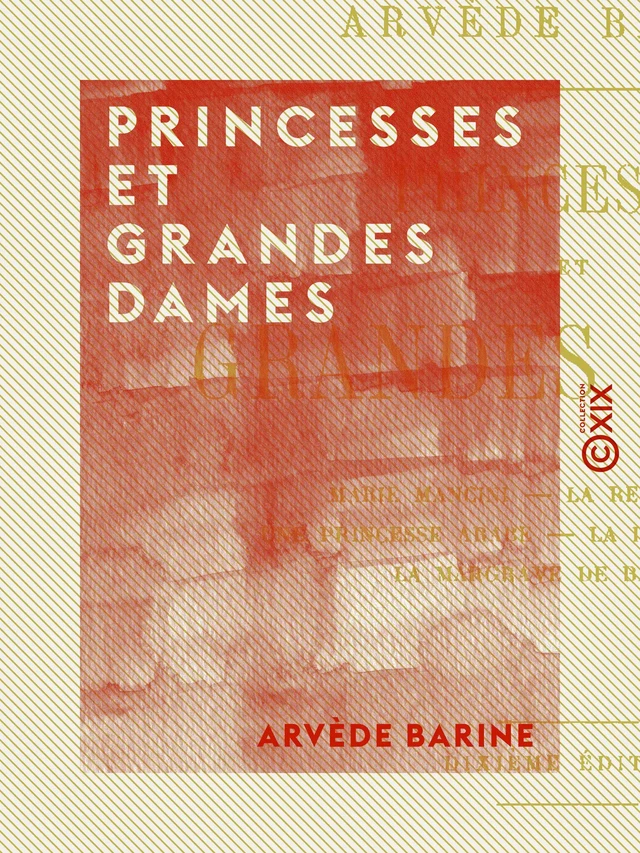 Princesses et grandes dames - Arvède Barine - Collection XIX