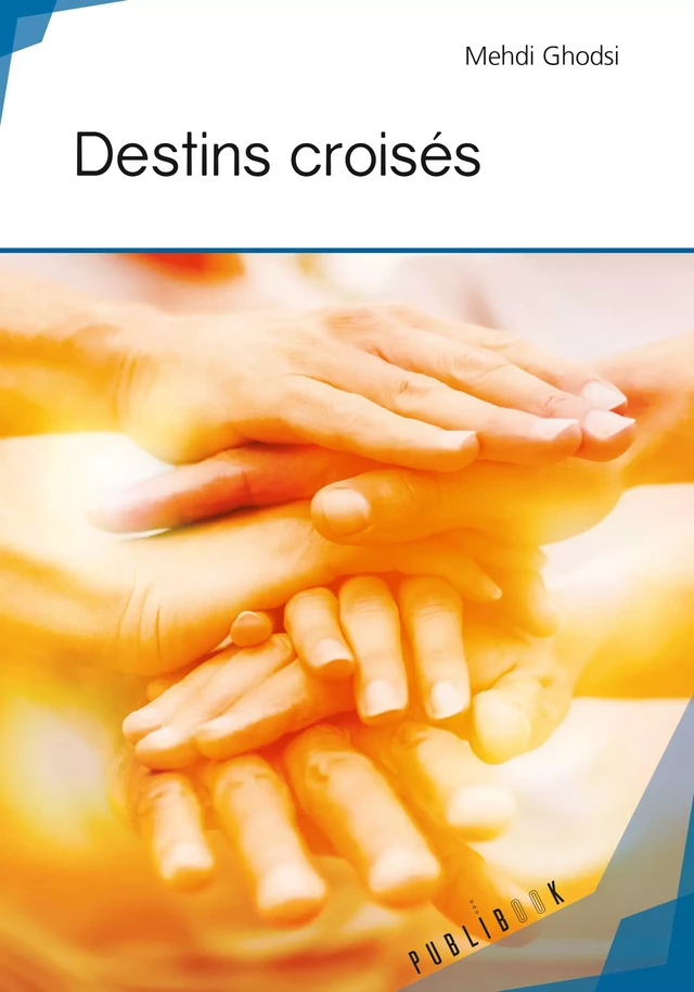 Destins croisés - Mehdi Ghodsi - Publibook