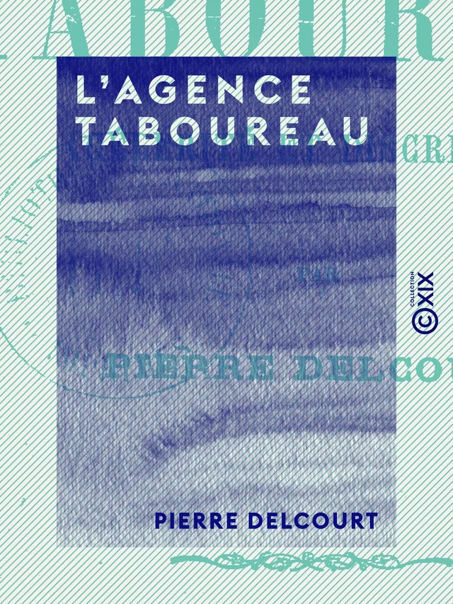 L'Agence Taboureau - Pierre Delcourt - Collection XIX