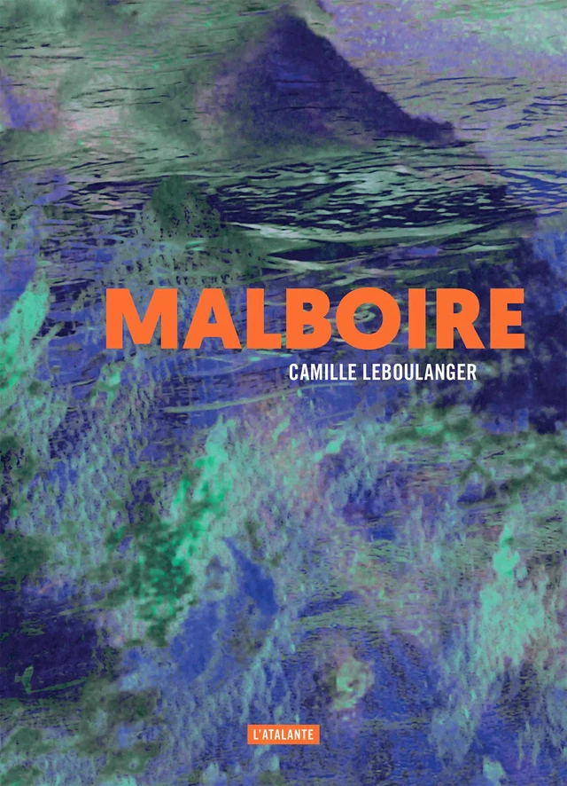 Malboire - Camille Leboulanger - L'Atalante